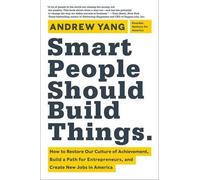 Andrew Yang Smart People Should Build Things (Copertina rigida)
