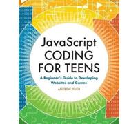 Andrew Yueh JavaScript Coding for Teens (Tascabile)