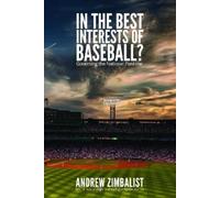 Andrew Zimbalist In the Best Interests of Baseball? (Tascabile)