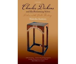 Andrews Charles Dickens and His Performing Selves (Tascabile)