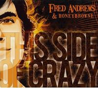 Andrews, Fred & Honeybrowne - This Side Of Crazy