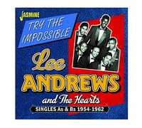 Andrews, Lee & The Hearts - Try The Impossible: Singles As & Bs 1954-1962
