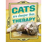 Cats Are Cheaper Than Therapy: Life Advice from Feline Expurrts