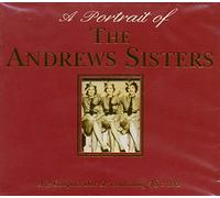 Andrews Sisters,the - A Portrait of the Andrews Sisters