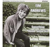 Andrews, Tim - Something About Suburbia ~ The Sixties S