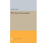 Andrey Bely The First Encounter (Copertina rigida) Princeton Legacy Library