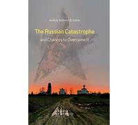 Andrey Borisovic The Russian Catastrophe and Chances to Over (Copertina rigida)