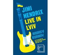 Andrey Kurkov Jimi Hendrix Live in Lviv (Copertina rigida)