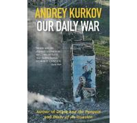 Andrey Kurkov Our Daily War (Copertina rigida)
