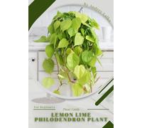 Andrey Lalko Lemon Lime Philodendron Plant: Plant Guide (Tascabile)