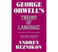 Andrey Reznikov George Orwell's Theory of Language (Tascabile)