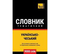 Andrey Taranov Українсько-Чеський тематичний словник - 9000 с (Tascabile)