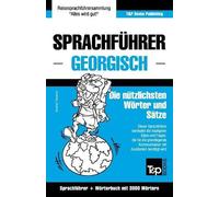 Andrey Taranov Sprachführer Deutsch-Georgisch und thematischer Worts (Tascabile)