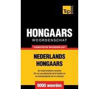 Andrey Taranov Thematische woordenschat Nederlands-Hongaars - 9000 w (Tascabile)