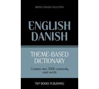 Andrey Taranov Theme-based dictionary British English-Danish - 5000 (Tascabile)
