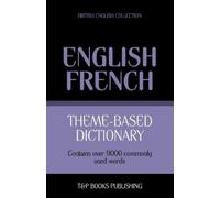 Andrey Taranov Theme-based dictionary British English-French - 9000 (Tascabile)