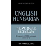 Andrey Taranov Theme-based dictionary British English-Hungarian - 50 (Tascabile)