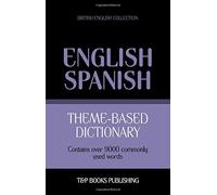 Andrey Taranov Theme-based dictionary British English-Spanish - 9000 (Tascabile)