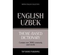 Andrey Taranov Theme-based dictionary British English-Uzbek - 3000 w (Tascabile)