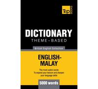 Andrey Taranov Theme-based dictionary British English-Malay - 5000 (Tascabile)