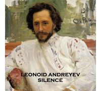 Andreyev Leonid Silence. Translated From the Russian by John (Copertina rigida)