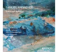 Iridescent Notation - Samuel Andreyev (Audio Cd)
