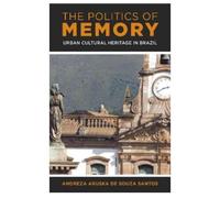 Andreza Aruska de Souza Santos The Politics of Memory (Copertina rigida)