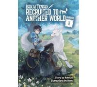 Andria McKnight Isekai Tensei: Recruited to Another World: Omnibus 1 (Tascabile)