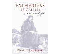 Andries G.Van Aarde Fatherless in Galilee (Tascabile)
