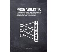 Andrii Gakhov Probabilistic Data Structures and Algorithms for Big D (Tascabile)