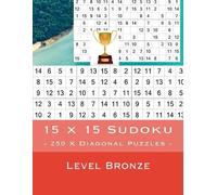 Andrii Pitenko 15 x 15 Sudoku - 250 X Diagonal Puzzles - Level Bronz (Tascabile)