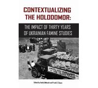 Andrij Makuch Contextualizing the Holodomor (Tascabile)