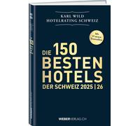 Andrin Willi Hotelrating Schweiz 2025/26: Die 150 besten Hote (Copertina rigida)