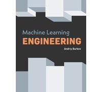 Andriy Burkov Machine Learning Engineering (Copertina rigida)