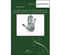 «Andrò senza lasciare impronta». Percorsi identitari di Giuseppe Ungaretti