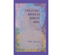 Androgynous Ambiverted Agnostic Adult: Meditations About Mortality