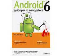Android 6. Guida per lo sviluppatore