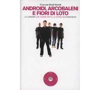 9788862313414 Androidi, arcobaleni e fiori di loto. Le canzoni c...dei Radiohead