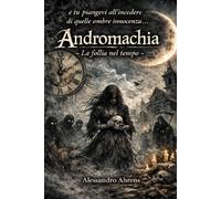 Andromachia: La follia nel tempo