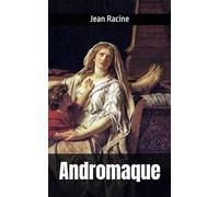 Andromaque: Jean Racine