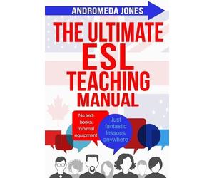 Andromeda Jones The Ultimate ESL Teaching Manual (Tascabile)
