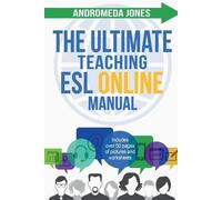 Andromeda Jones The Ultimate Teach ESL Online Manual (Tascabile)
