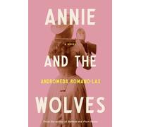 Andromeda Romano-Lax Annie and the Wolves (Copertina rigida)