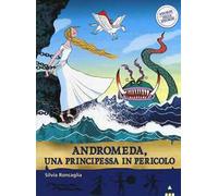 Andromeda. Una principessa in pericolo. Storie nelle storie