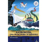 Andromeda. Una principessa in pericolo. Storie nelle storie