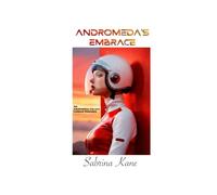 Andromeda's Embrace: An Andromeda Galaxy Lesbian Romance