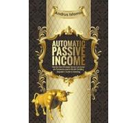 Andru Istomin Automatic Passive Income - How the Best Dividend Stock (Tascabile)