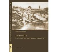 Andrzej Chwalba 1914-1918 - An Anatomy of Global Confl1ict (Tascabile)