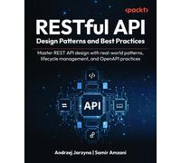 Andrzej Jarzyna RESTful API Design Patterns and Best Practices: Mast (Tascabile)