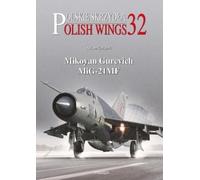 Andrzej M Olejniczak Adam Gołąbek Mikoyan Gurevich MiG-21MF (Tascabile)